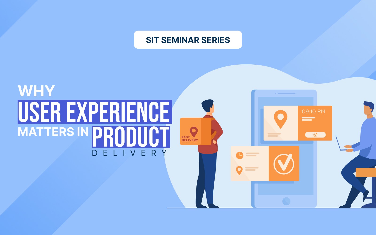 Why User Experience Matters in Product Delivery